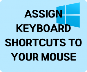 Assign Keyboard Shortcuts to Your Mouse